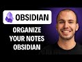 How To Organize Your Notes In Obsidian [2026 GUIDE]