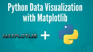 Python Matplotlib Tutorial | Data Visualization | Graphing in Python | Python for Beginners