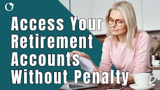 How To Access Your Retirement Accounts If You Want To Retire Before 59 1/2