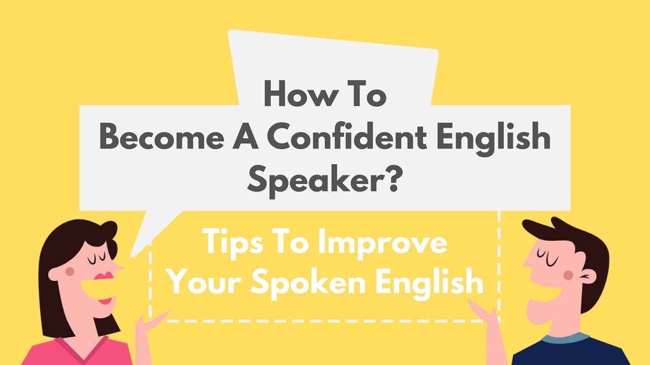 How To Become A Confident English Speaker - Tips For Better Spoken ...