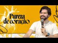 PUREZA DE CORAÇÃO - DAVI BARRETO | CULTO DA TARDE