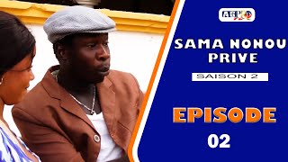 SAMA NONOU PRIVE saison 2 Episode 2  **VOSTFR**