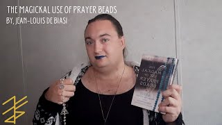 Review | The Magickal use of Prayer Beads by, Jean Louis de Biasi