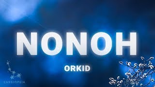 ORKID - NoNoh (Lyrics)