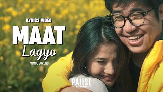 Maat Lagyo - ANMOL GURUNG | Lyrical Video