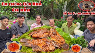 Em Chồng Đến Nhà Chị Dâu Làm Món Cá Tai Tượng Chiên Xù Cuốn Bánh Tráng Cùng Gia Đình