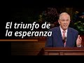 El triunfo de la esperanza | Neil L Andersen | Octubre 2024 Conferencia General