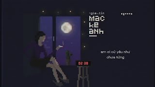 m ặ c k ệ a n h - gia ft.Tín