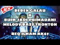 DJ BEBEK GALAU HARD X BUIH JADI PERMADANI !! MELODY BASS TRONTON !! JUNGLE DUTCH 202 REQ ILHAM AK47