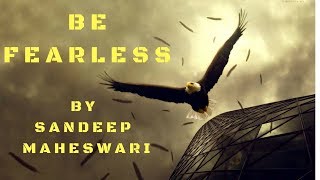''BE FEARLESS''  By Sandeep Maheshwari || increase your strength || Full HD || Hindi