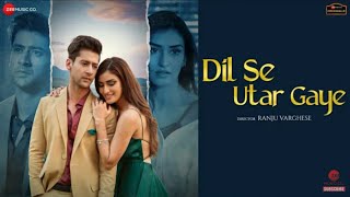 Dil Se Utar Gaye Mp3 - Paras Arora & Manmeet Kaur | Raj Barman, Anjjan B, Kumaar | Originals Song