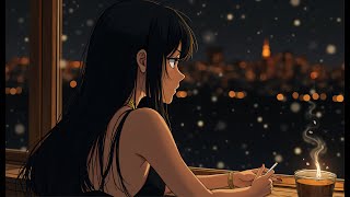 Smoke Chill Girl - Lofi hip hop mix🎶 ~ Stress Relief, Relaxing Music || Chill Music