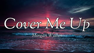 Morgan Wallen - Cover Me Up (lyrics)