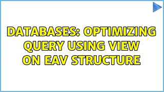 Databases: Optimizing query using view on EAV structure (3 Solutions!!)