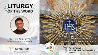 Liturgy of the Word - The Name of Jesus - Friar Derrick Yap - 3 January 2025