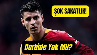 MORATA DERBİDE YOK MU? 😱| Morata Kaç Hafta Sakat |Galatasaray'dan Açıklama! 🔔