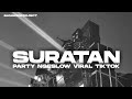 DJ SURATAN PARTY NGESLOW VIRAL TIK TOK COCOK BUAT KARNAVAL || BANG PEN PROJECT