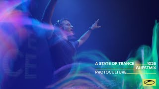 Protoculture - A State Of Trance Episode 1026 Guest Mix