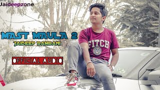 MAST MAULA (Official Audio) | Jaideep Bambani | New Punjabi Songs 2021 | Latest Punjabi Song 2021.