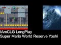 IAmCLG  LongPlay - Super Mario World with Reserve Yoshi