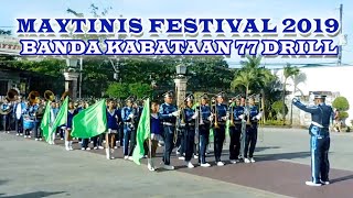 Banda Kabataan 77 Drill Exhibition | MAYTINIS FESTIVAL 2019