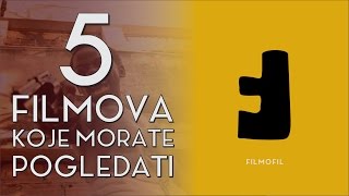 5 filmova koje morate pogledati #1