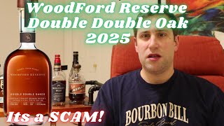 Woodford Reserve Double Double Oak 2025 Release. Is it a Scam?