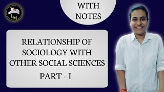 Relationship of Sociology with Other Social Sciences with Notes Part - I | Hindi