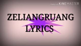 ZELIANGRUANG lyrics //