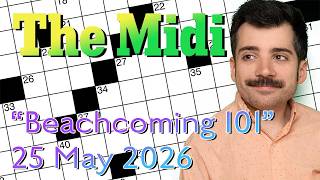 Monday: NYT Midi - 25 May 2026 New York Times Crossword