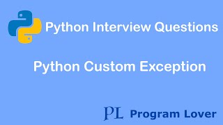 Python Interview Questions: Python Custom Exception