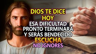 DIOS TE DICE HOY🔴 ESA DIFICULTAD PRONTO TERMINARÁ, 👉ESCUCHA NO IGNORES✨