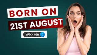 Born on August 21st? The Truth About You Will Shock You! #August21Born