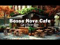 Smooth Bossa Nova Jazz in Coffee Shop Ambience ☕ Positive Bossa Nova Jazz Music for Relax Good Mood
