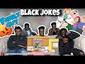 Family Guy Risky Black Jokes Compilation ! REACTION