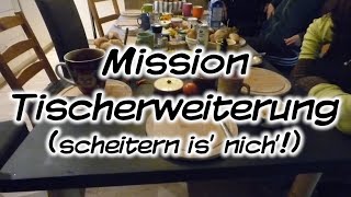 Mach's Dir. Selbst. - Mission: Tischerweiterung (scheitern is' nich'!)