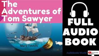 Full Audiobook - The Adventures of Tom Sawyer by Mark TWAIN | Audiobooks World
