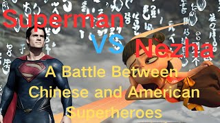 Nezha VS Superman: A Battle Between Chinese and American Superheroes