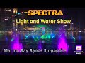 Spectra A Light and Water Show Singapore Full Show Marina Bay Sands