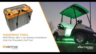 PROTRXion 48V Li-ion Battery Installation: Club Car Precedent Golf Cart