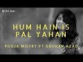 Hum Hain Is Pal Yahan | Pooja Mistry | Gourav Azad | Folk Studios