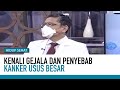 Kanker Usus Besar: Gejala dan Cara Mencegahnya | Deteksi Penyakit