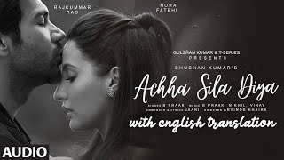 Achha sila Diya song with english translation // #Rajkumar_rao #nora_fathai  #song_lyrics