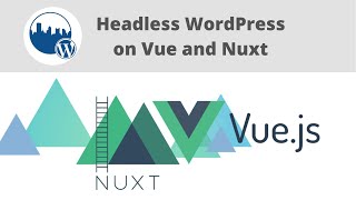 Headless WordPress on Vue and Nuxt