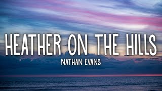 Nathan Evans - Heather On The Hill (Lyrics)