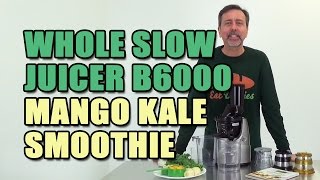 Whole Slow Juicer B6000 Mango Kale Smoothie