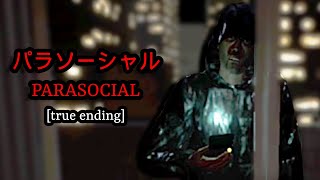 this game made my WORST fears come true | Parasocial パラソーシャル [TRUE ENDING]