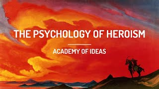 The Psychology of Heroism