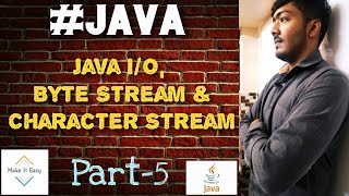 Java:Stream, Byte Stream & Character Stream