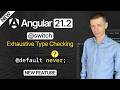 New in Angular 21.2: @switch Gets Exhaustive Type Checking